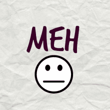 a paper with a smiley face and the word " meh "