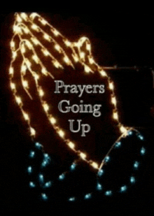 a picture of praying hands with the words " prayers going up " on it