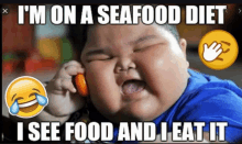 a picture of a baby talking on a cell phone with the caption i 'm on a seafood diet