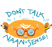 a cartoon drawing of a man with glasses and the words " do n't talk naan-sense "