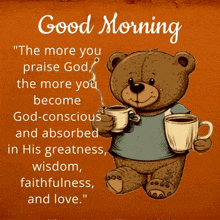 a teddy bear is holding two cups of coffee with a good morning message below it