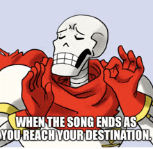 a cartoon of papyrus with the words when the song ends as you reach your destination written below him