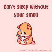 a picture of a hamster with the words " can t sleep without your smell "