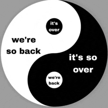 a black and white yin yang symbol that says we 're so back and it 's so over