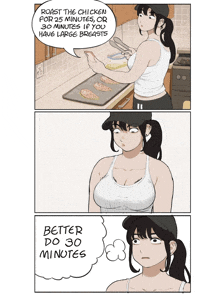 a comic shows a woman preparing chicken breasts and says " better do 30 minutes " at the bottom