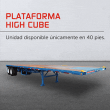 a blue and orange trailer with the words " plataforma high cube " on it