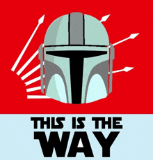 a poster that says this is the way with a helmet