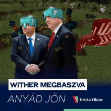 two men in suits shaking hands with the words wither megbaszva anyad jon underneath them