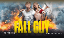 a poster for the fall guy shows a man and a woman holding a megaphone