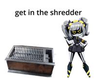 a picture of a girl with the words get in the shredder