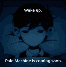 a picture of a boy with the words wake up pale machine is coming soon on the bottom