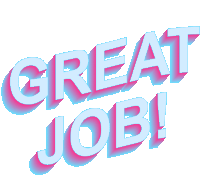 a blue and pink sign that says great job on it