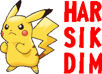 a pikachu with the words " har sik dim " behind him