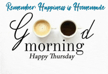 two cups of coffee with the words " good morning happy thursday " below them