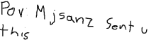 a handwritten message that says pov : mjsanz sent u