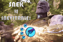 a poster of thanos that says ' sneek is inevitable ' on it