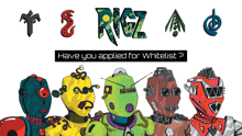 a group of robots are standing next to each other with the words " have you applied for whitelist " above them