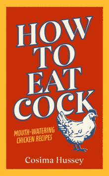 a red book titled how to eat cock by cosima hussey