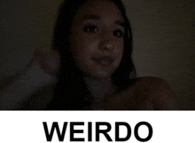 a picture of a woman with the word weirdo on the bottom