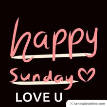 a black background with the words happy sunday love u written in pink