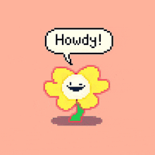 pixel art of a flower with a speech bubble that says howdy