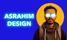 a man wearing sunglasses and a backpack stands in front of a blue and yellow background that says asrahim design