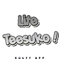 a sticker that says lite teesuko ! by kulfy app