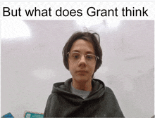 a picture of a boy with glasses and the words but what does grant think