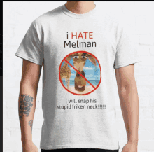 a t-shirt that says " i hate melman " on it