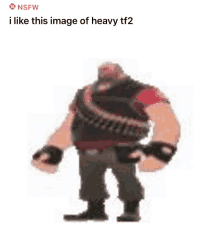 i like this image of heavy tf2 on nsfw