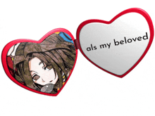 a heart shaped mirror says " als my beloved "