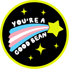 a sticker that says you 're a good bean with a star