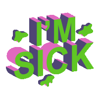 the word sick is written in purple and green letters