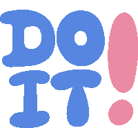 a blue and pink sign that says do it on a white background