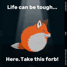 a poster with a fox and the words life can be tough