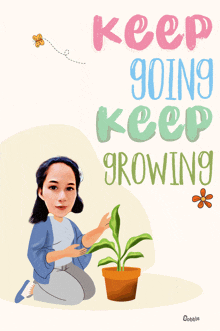 a poster that says keep going keep growing with a woman kneeling next to a plant