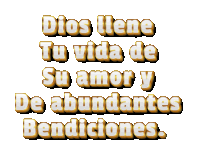 dios llene tu vida de su amor y de abundantes bendiciones written in gold letters