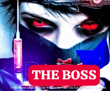 a picture of a man with red eyes and the words the boss on the bottom