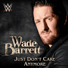 wade barrett just don 't care anymore poster with a man in a suit