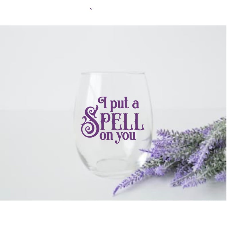 I Put a Spell On You Wine Glass