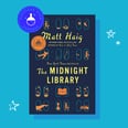 If You've Seen The Midnight Library on TikTok, Take This as Your Sign to Pick Up a Copy