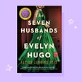 After 4 Years of Hearing About The Seven Husbands of Evelyn Hugo, TikTok Convinced Me to Read It