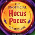 Mortals, Beware: The Recipes in This Unofficial Hocus Pocus Cookbook Are Frighteningly Tasty