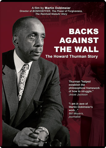 BACKS AGAINST THE WALL: The Howard Thurman Story