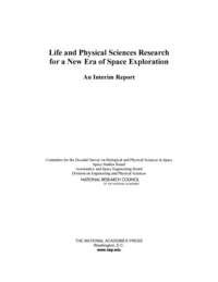 Life and Physical Sciences Research for a New Era of Space Exploration: An Interim Report