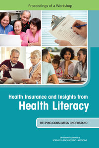 Health Insurance and Insights from Health Literacy: Helping Consumers Understand: Proceedings of a Workshop