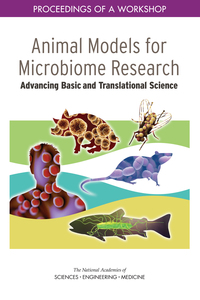 Animal Models for Microbiome Research: Advancing Basic and Translational Science: Proceedings of a Workshop