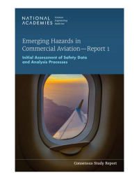 Cover Image: Emerging Hazards in Commercial Aviation—Report 1: Initial Assessment of Safety Data and Analysis Processes