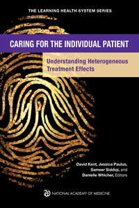 Caring for the Individual Patient: Understanding Heterogeneous Treatment Effects