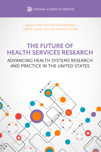 The Future of Health Services Research: Advancing Health Systems Research and Practice in the United States